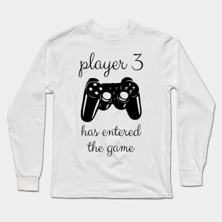 Crazy Bros Tee's Player 3 Has Entered The Game Long Sleeve T-Shirt